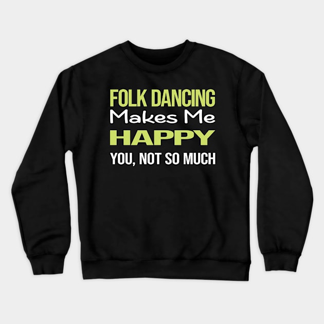 Funny Happy Folk Dancing Dance Dancer Crewneck Sweatshirt by symptomovertake